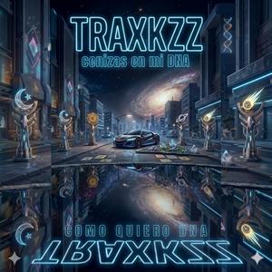 Traxkzz ceniza en mi DNA