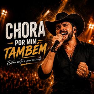 Chora Por Mim Também
