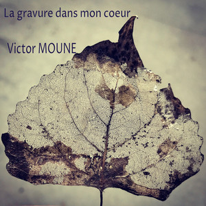 La gravure dans mon coeur