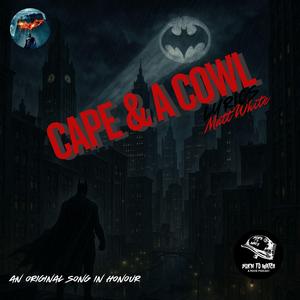 Cape and a Cowl (Dark Knight)