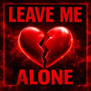 Leave Me Lone