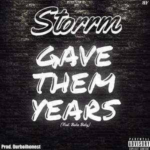 GAVE THEM YEARS (feat. Baka Baby & OurboiHonest)
