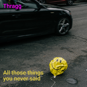 all those things you never said