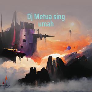 Dj Metua Sing Umah