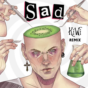 SAD (KiWi -MAD MAGICAL Remix)