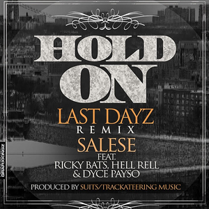 Hold On [Last Dayz] (feat. Ricky Bats, Hell Rell & Dyce Payso) (Remix)