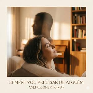 Sempre Vou Precisar de Alguém (feat. Ig Mar)