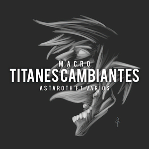 Titanes Cambiantes Macro (Original)