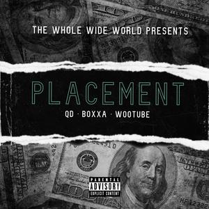 Placement (feat. QD, Boxxa & WooTube)