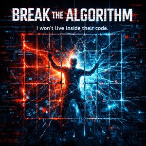 Break the Algorithm