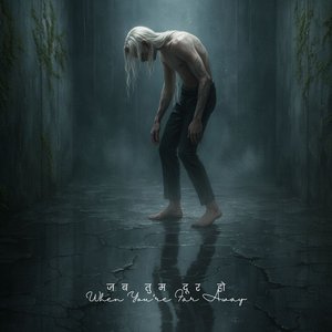 जब तुम दूर हो (Jab Tum Door Ho – When You're Far Away), Vol. 2