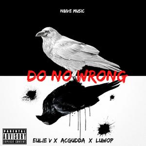 Do No Wrong (feat. Luwop & Acgudda)