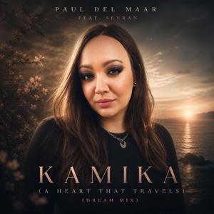 Kamika (A Heart That Travels) (Dream Mix)