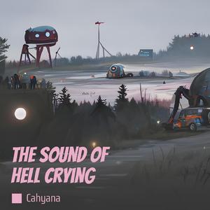 The Sound of Hell Crying