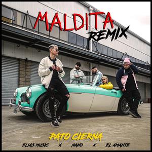 Maldita Remix (feat. El Amante, Elias Music & N.A.N.O) (Remix) (Remix)