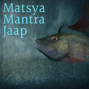 Matsya Mantra Jaap