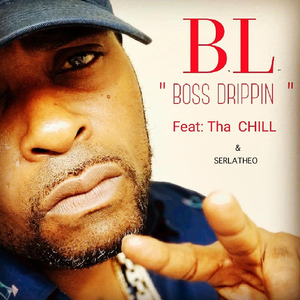 Boss Drippin' (feat. Tha Chill & Serlatheo)