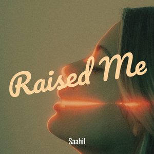 Raised Me