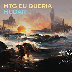 MTG EU QUERIA MUDAR (Remix)