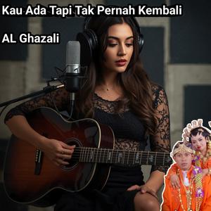 Kau Ada Tapi Tak Pernah Kembali
