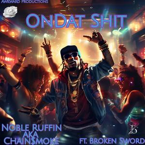 OnDat Shit (feat. Broken Sword)