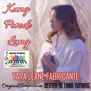 KUNG PWEDE LANG (feat. Yara Leane Fabricante)