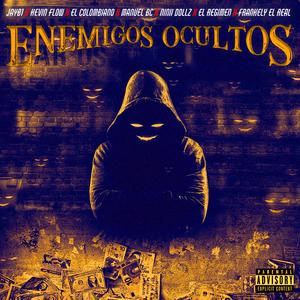 Enemigos Ocultos (feat. Kevin Flow, JayFreehz, Manuel BC, Ninii Dollz, el Regimen & Frankely el Real)