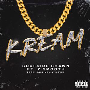 K.R.E.A.M (feat. 2 Smooth)