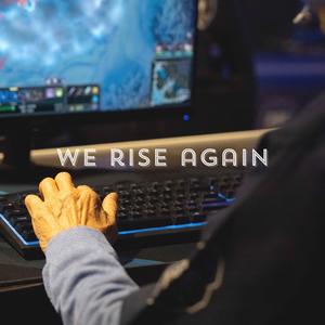 We Rise Again