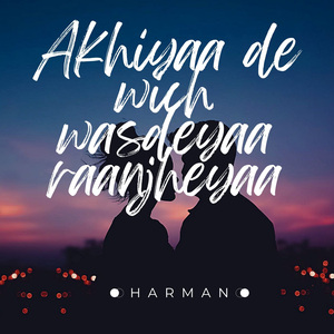 Akhiyaa de wich wasdeyaa raanjheyaa