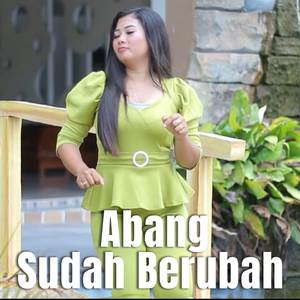 Abang Sudah Berubah