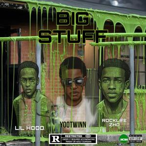 BIG STUFF (feat. RockLife Zho & Lil Hood)
