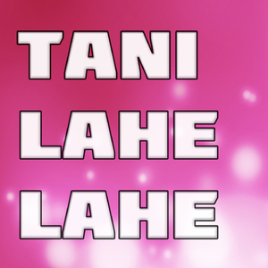 Tani Lahe Lahe