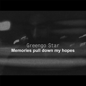 Memories Pull Down My Hopes