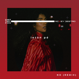 No (Chez Tropics & Mickey Destro Remix)