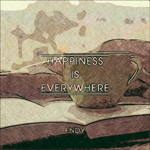 Happiness Is Everywhere