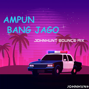 Ampun Bang Jago（Hanni(Johnhunt) Bounce mix)