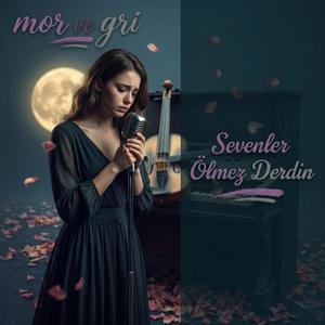 Sevenler Ölmez Derdin (Sevenler Ölmez Deyirdin Ölürem)