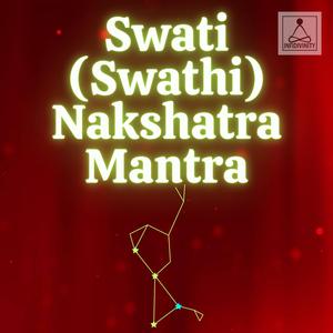 Swati (Swathi) Nakshatra Mantra