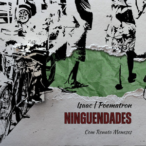Ninguendades (com Renato Meneses)
