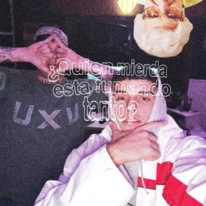 ¿QUIEN MIERDA ESTA FUMANDO TANTO? (feat. Gbaby)