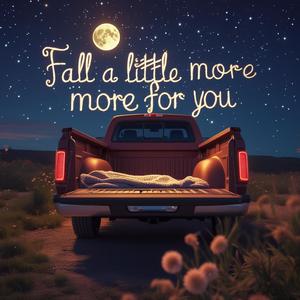Fall a Little More For You