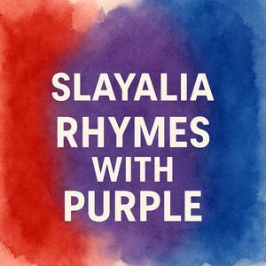 Rhymes with Purple (Slayalia Mix)