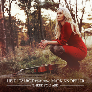 There You Are (feat. Mark Knopfler) [Single Edit]