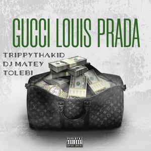 GUCCI LOUIS PRADA (feat. TrippyThaKid)