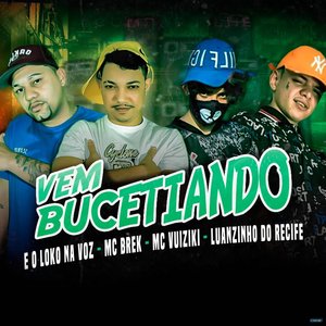 Vem Bucetiando (feat. E o Loko na Voz)