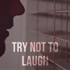 Try Not to Laugh