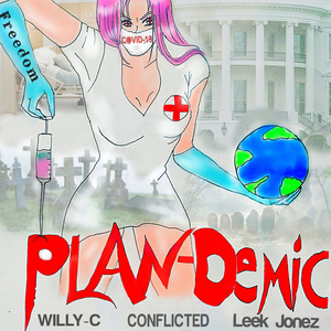 Plandemic (feat. Willy C, Leek JoneZ & Conflicted)