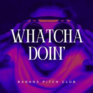 Whatcha Doin' (Extended Mix)