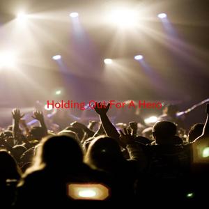 Holding Out For A Hero (Tribute version originally performed by Bonnie Tyler)